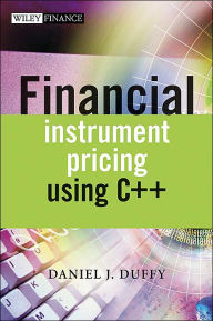 Title: Financial Instrument Pricing Using C++ / Edition 1, Author: Daniel J. Duffy