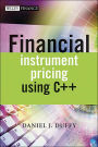 Financial Instrument Pricing Using C++ / Edition 1