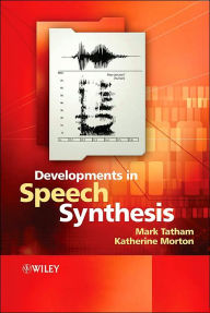 Title: Developments in Speech Synthesis / Edition 1, Author: Mark Tatham