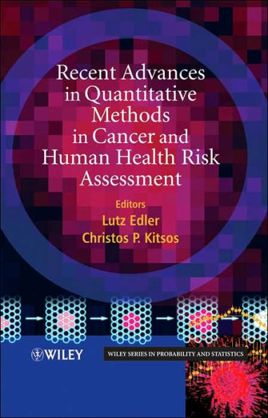 Recent Advances in Quantitative Methods in Cancer and Human Health Risk Assessment / Edition 1