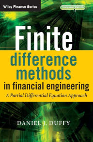 Title: Finite Difference Methods in Financial Engineering: A Partial Differential Equation Approach / Edition 1, Author: Daniel J. Duffy