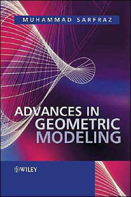 Title: Advances in Geometric Modeling / Edition 1, Author: Muhammad Sarfraz