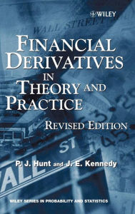 Title: Financial Derivatives in Theory and Practice / Edition 1, Author: Philip Hunt