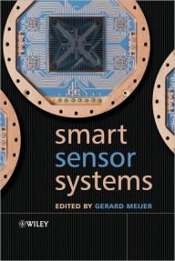 Title: Smart Sensor Systems / Edition 1, Author: Gerard Meijer