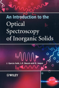 Title: An Introduction to the Optical Spectroscopy of Inorganic Solids / Edition 1, Author: Jose Solé