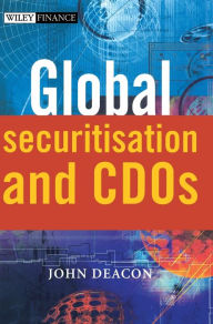 Title: Global Securitisation and CDOs / Edition 1, Author: John Deacon