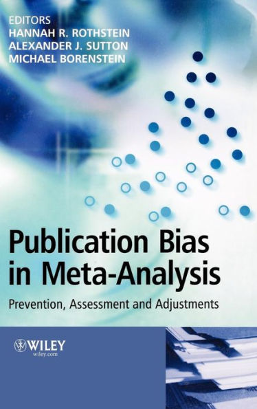Publication Bias in Meta-Analysis: Prevention, Assessment and Adjustments / Edition 1