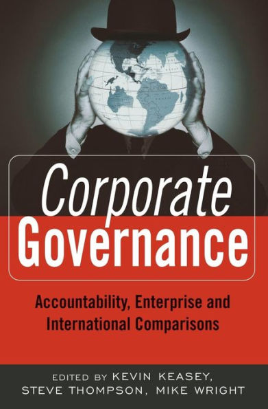 Corporate Governance: Accountability, Enterprise and International Comparisons / Edition 1