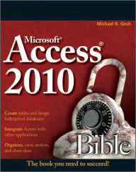 Title: Access 2010 Bible, Author: Michael R. Groh