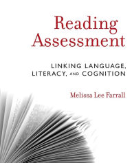 Title: Reading Assessment: Linking Language, Literacy, and Cognition / Edition 1, Author: Melissa Lee Farrall