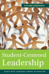 Title: Student-Centered Leadership / Edition 1, Author: Viviane Robinson