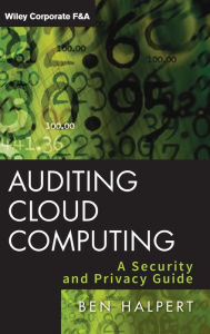Title: Auditing Cloud Computing: A Security and Privacy Guide / Edition 1, Author: Ben Halpert