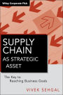 Supply Chain as Strategic Asset: The Key to Reaching Business Goals / Edition 1