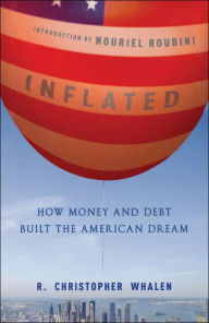 Title: Inflated: How Money and Debt Built the American Dream, Author: R. Christopher Whalen