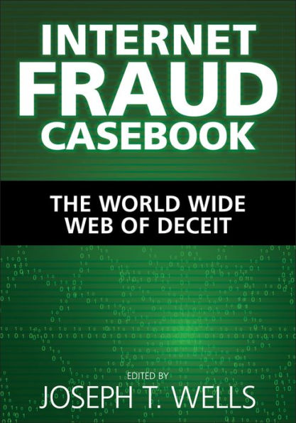 Internet Fraud Casebook: The World Wide Web of Deceit