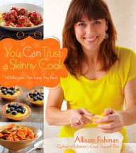 Title: You Can Trust a Skinny Cook, Author: Allison Fishman