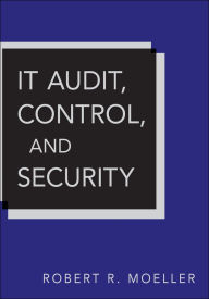 Title: IT Audit, Control, and Security, Author: Robert R. Moeller