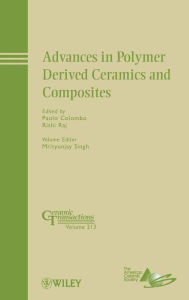 Title: Advances in Polymer Derived Ceramics and Composites / Edition 1, Author: Paolo Colombo