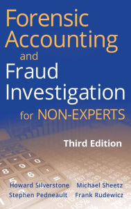 Title: Forensic Accounting and Fraud Investigation for Non-Experts / Edition 3, Author: Howard Silverstone