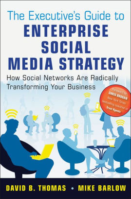 The Executive S Guide To Enterprise Social Media Strategy