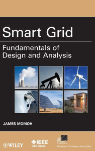 Title: Smart Grid: Fundamentals of Design and Analysis / Edition 1, Author: James A. Momoh