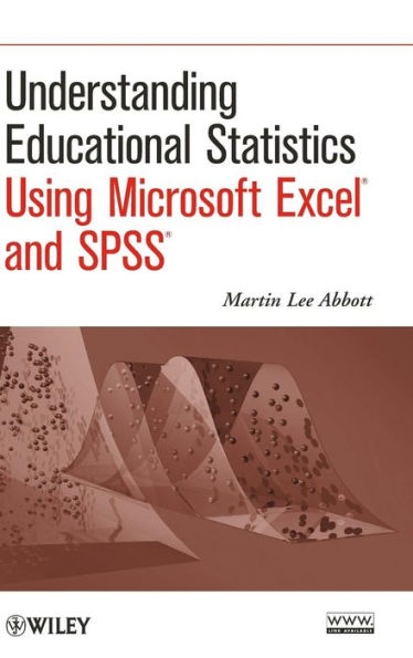 Understanding Educational Statistics Using Microsoft Excel and SPSS / Edition 1