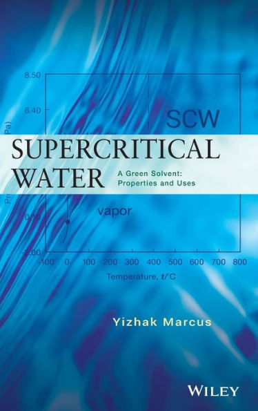 Supercritical Water: A Green Solvent: Properties and Uses / Edition 2