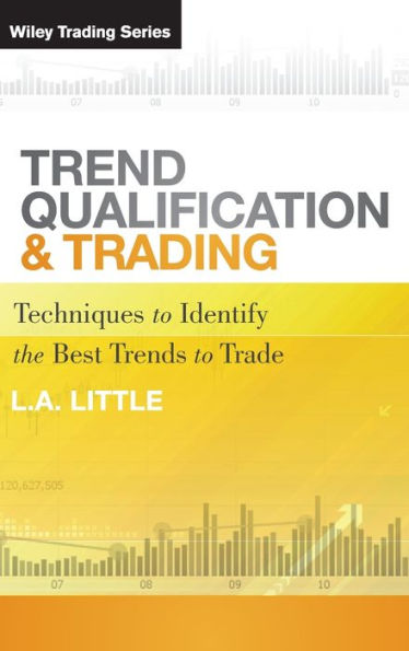 Trend Qualification and Trading: Techniques To Identify the Best Trends to Trade / Edition 1