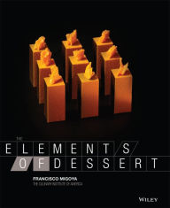Title: The Elements of Dessert / Edition 1, Author: Francisco J. Migoya