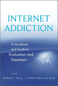 Title: Internet Addiction: A Handbook and Guide to Evaluation and Treatment, Author: Kimberly S. Young