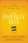 Alternative view 2 of The Energy Bus: 10 Rules to Fuel Your Life, Work, and Team with Positive Energy