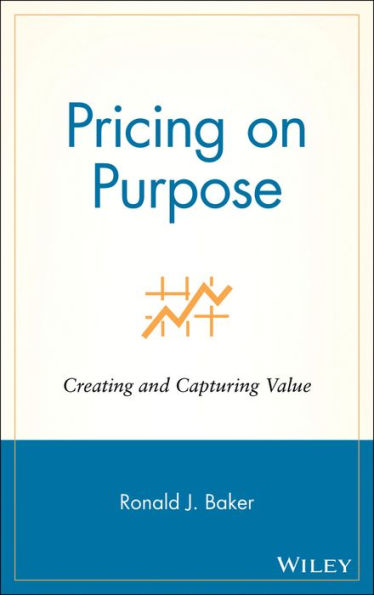 Pricing on Purpose: Creating and Capturing Value