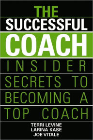 Title: 3.1 - The Successful Coach: Insider Secrets to Becoming a Top Coach, Author: Terri Levine