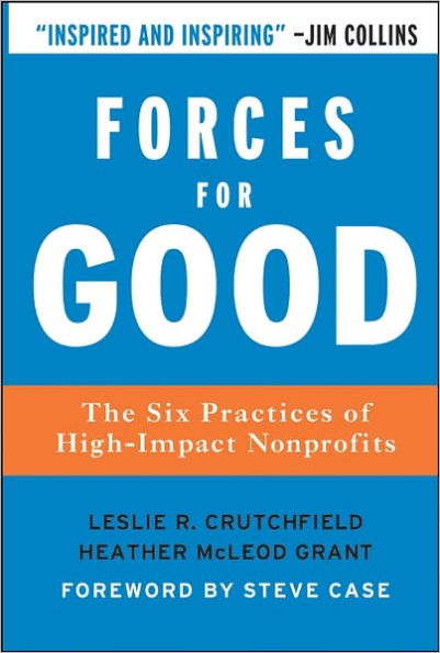 Forces for Good: The Six Practices of High-Impact Nonprofits