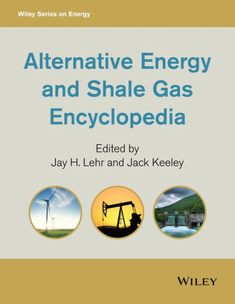 Alternative Energy and Shale Gas Encyclopedia: Science, Technology, Applications