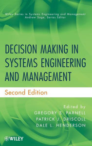 Title: Decision Making in Systems Engineering and Management / Edition 2, Author: Gregory S. Parnell