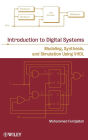 Introduction to Digital Systems: Modeling, Synthesis, and Simulation Using VHDL