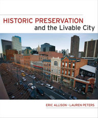 Title: Historic Preservation and the Livable City, Author: Eric W. Allison