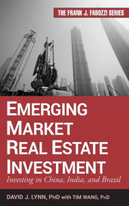 Title: Emerging Market Real Estate Investment: Investing in China, India, and Brazil / Edition 1, Author: David J. Lynn