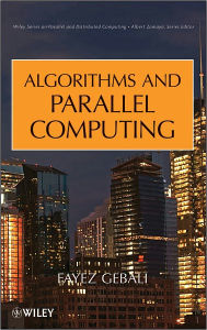 Title: Algorithms and Parallel Computing / Edition 1, Author: Fayez Gebali