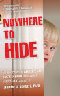 Nowhere to Hide: Why Kids with ADHD and LD Hate School and What We Can Do About It