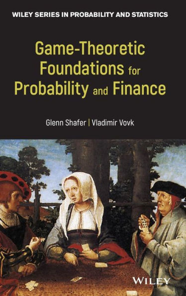 Game-Theoretic Foundations for Probability and Finance / Edition 1