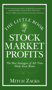 Title: The Little Book of Stock Market Profits: The Best Strategies of All Time Made Even Better, Author: Mitch Zacks