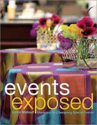 Title: Events Exposed: Managing and Designing Special Events / Edition 1, Author: Lena Malouf