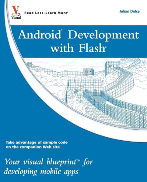 Android Development with Flash: Your Visual Blueprint for Developing Mobile Apps