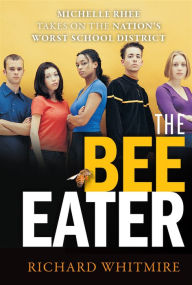 Title: The Bee Eater: Michelle Rhee Takes on the Nation's Worst School District, Author: Richard Whitmire