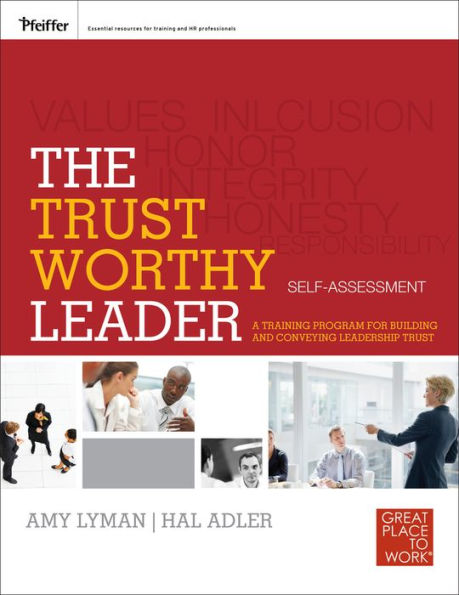 The Trustworthy Leader: A Training Program for Building and Conveying Leadership Trust Self-Assessment / Edition 1