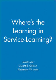 Title: Where's the Learning in Service-Learning?, Author: Janet Eyler