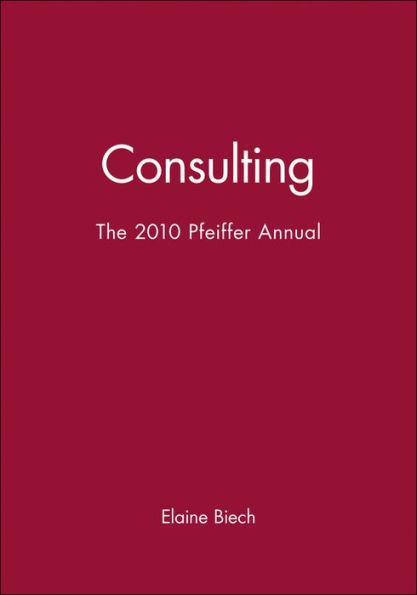 The 2010 Pfeiffer Annual: Consulting / Edition 1