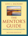 The Mentor's Guide: Facilitating Effective Learning Relationships / Edition 2